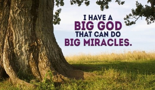 I have a BIG GOD