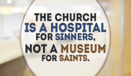 The church is a hospital for sinners