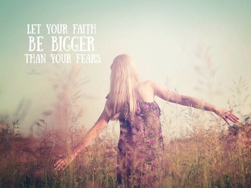 Faith Bigger Than Fears