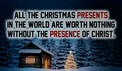 His presence is a gift you can give to anyone!