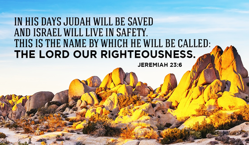 Through Christ we all are safe from the enemy - Jeremiah 23:6