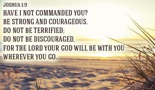 Be Strong and Courageous!