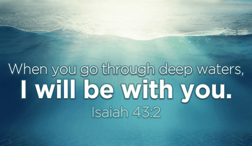 What kinds of worries are you drowning in today? - Isaiah 43:2