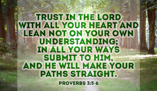 God has the ability to see everything that has ever happened or ever will, Trust Him! - Proverbs 3:5-6