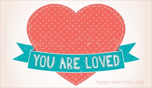 You Are Loved - Valentine's Day