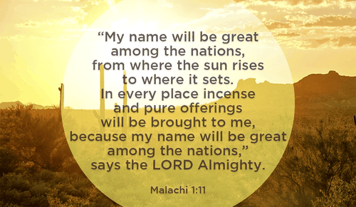 His Name is Great! Now let's spread it! - Malachi 1:11