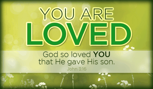 Please remember that God loves YOU. Specifically. YOU. Never forget!