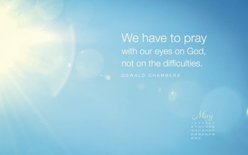 May 2016 - Oswald Chambers Quote