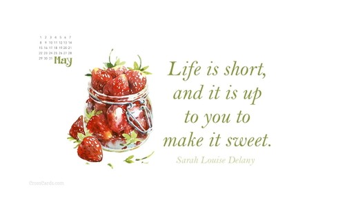 May 2016 - Life is Short, Make it Sweet