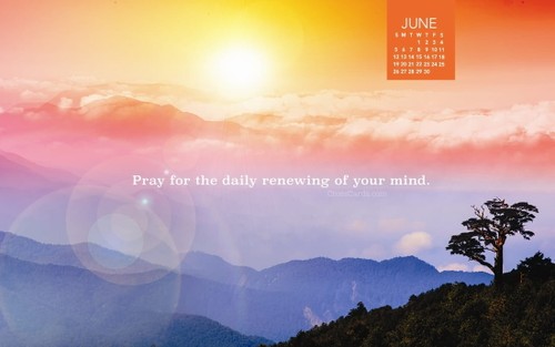 June 2016 - Pray for Renewing of Your Mind