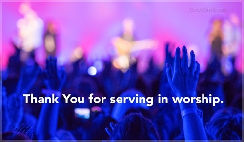 Thank You for serving in worship.
