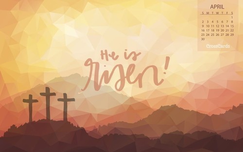 April 2017 - He is Risen!