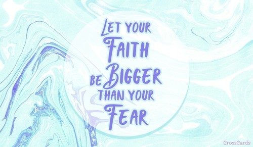 Faith > Fear