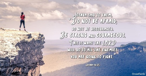 Joshua 10:25 - Do Not Be Afraid