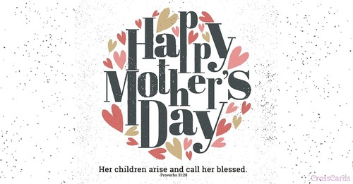 Happy Mother's Day - Children Call Her Blessed