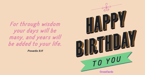 Happy Birthday - Proverbs 9:11
