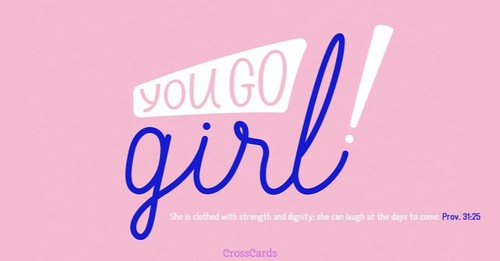 You Go Girl!