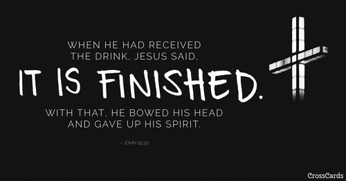 It Is Finished - John 19:30