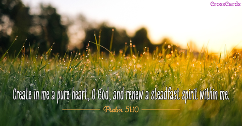 Psalm 51:10 - Create a Pure Heart