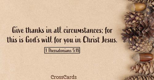 1 Thessalonians 5:18 - Give Thanks