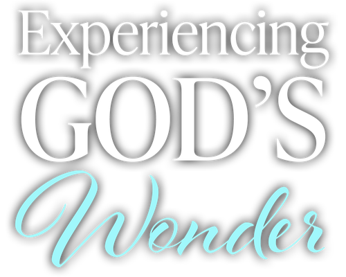 Experiencing God's Wonder