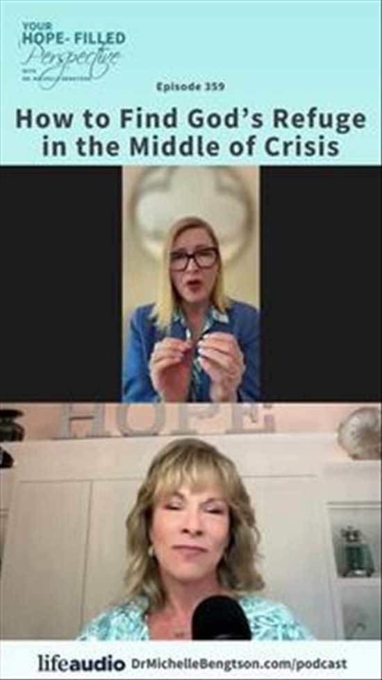 How to Find God’s Refuge in the Middle of Crisis - Episode 359