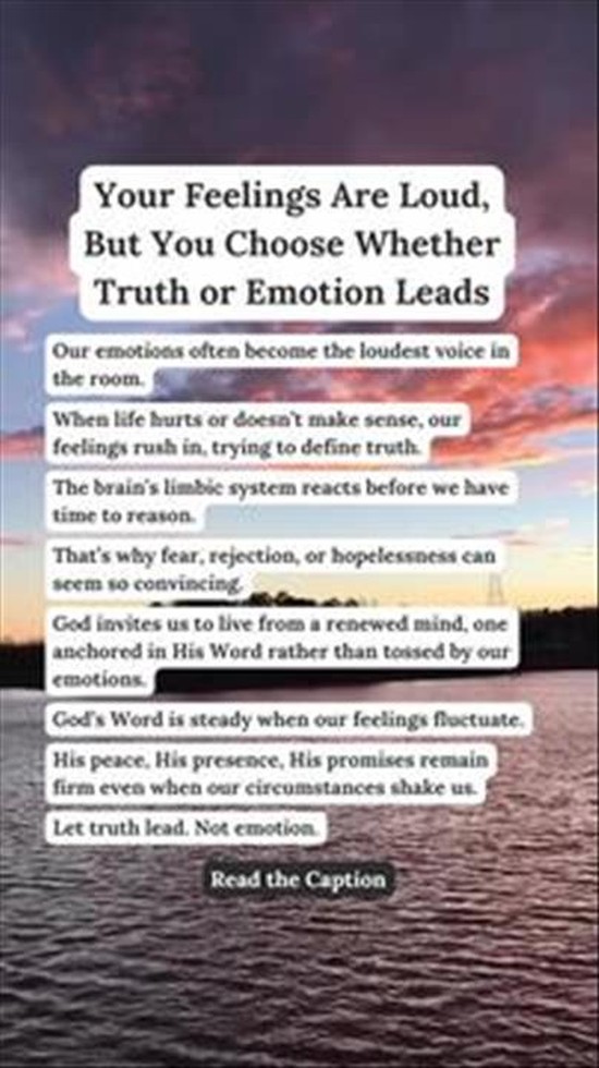 Your Feelings are Loud but You Choose Whether Truth or Emotion Leads
