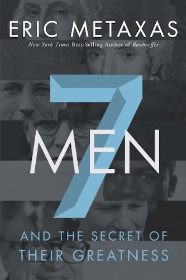 Seven Men: And the Secret of Their Greatness