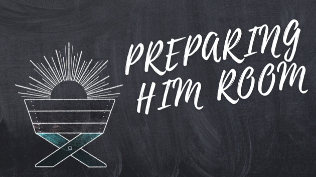 Preparing Him Room | Your Nightly Prayer