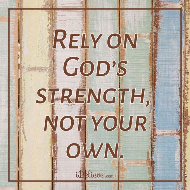 God’s Strength Instead of My Own - iBelieve Truth: A Devotional for ...