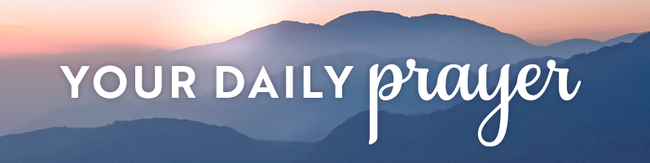 Daily Prayer for Each Day - Today's Devotional