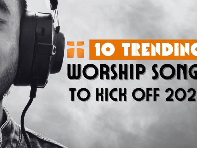 10 Trending Worship Songs to Help Us Kick Off 2026