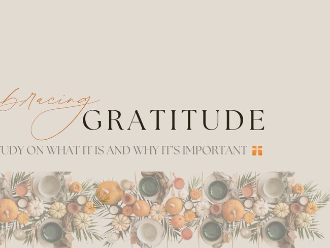 Embracing Gratitude (A 4 Week Study on What it Is and Why it's Important)