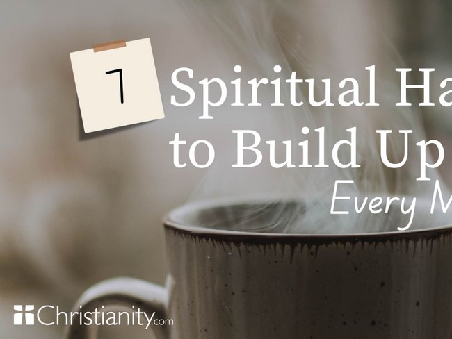 7 Spiritual Habits to Build Up Every Monday