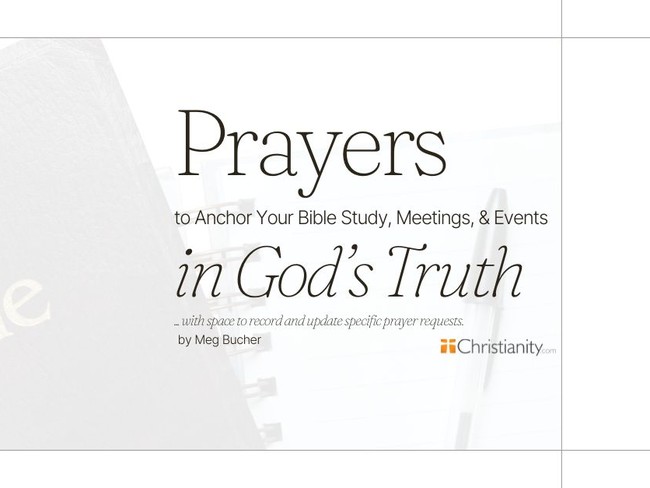 Prayers to Anchor Your Bible Study, Meetings and Events in God's Truth