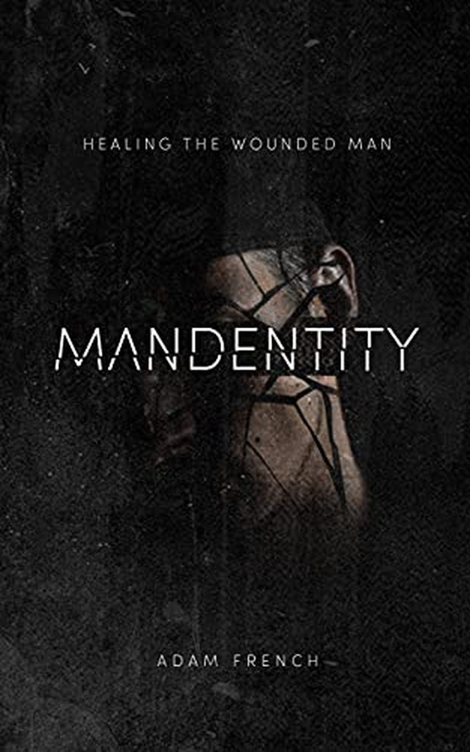 MANdentity: Healing the Wounded Man