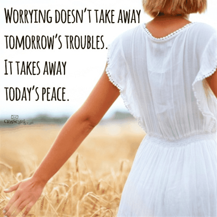Worry Doesn't Take Away Tomorrow's Troubles