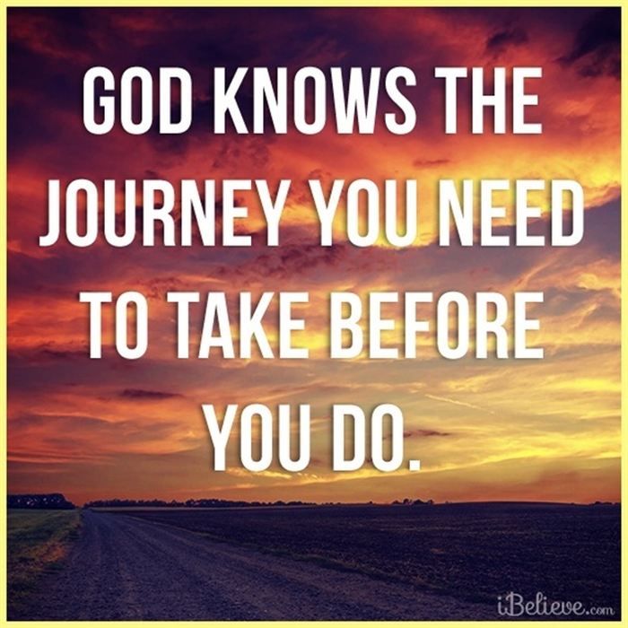 God Knows the Journey You Need to Take Before You Do