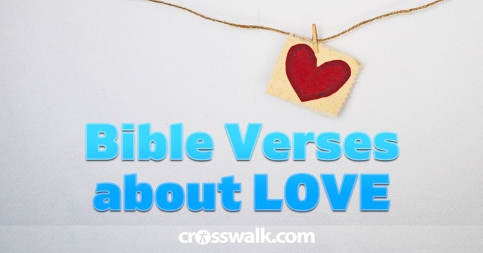 Bible Verses about Love - Scriptures on God's Love &amp; Loving Others