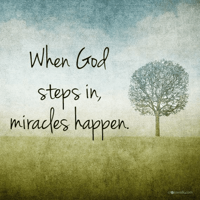 When God Steps In, Miracles Happen