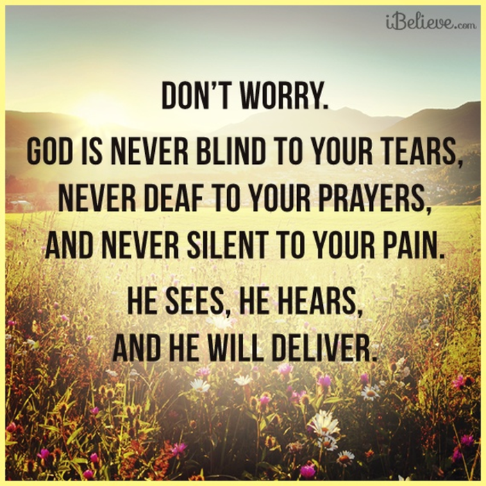 He Sees, He Hears, He Will Deliver 