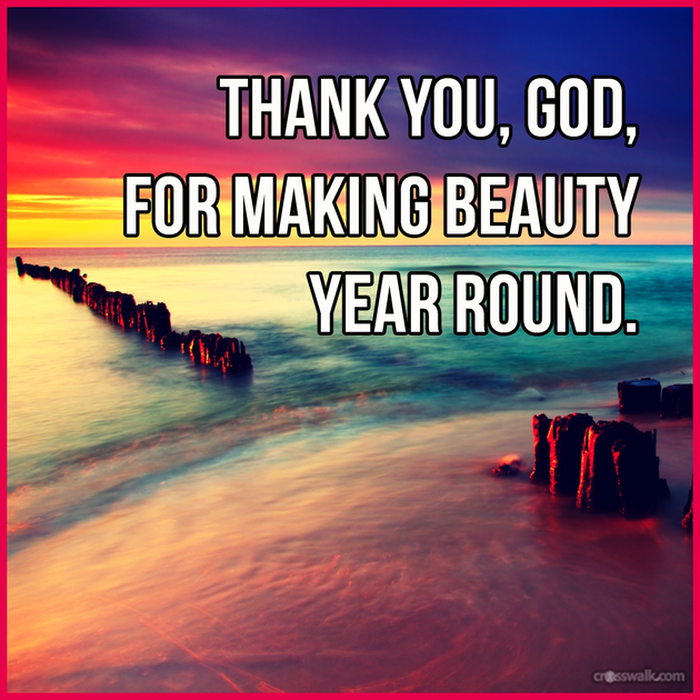 Thank You, God, for Making Beauty Year Round