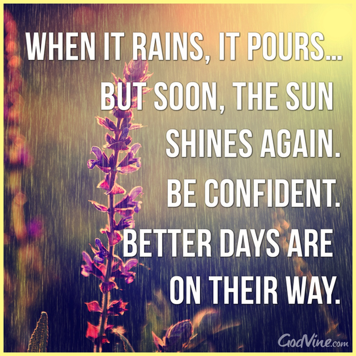 Be Confident: Better Days are on Their Way