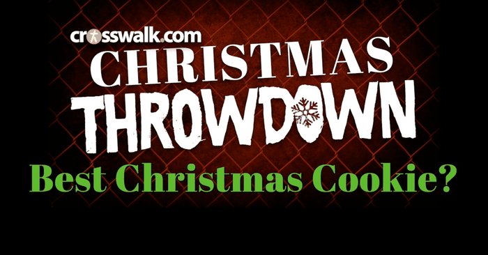 Crosswalk Christmas Throwdown Pt 2: Best Christmas Cookie?