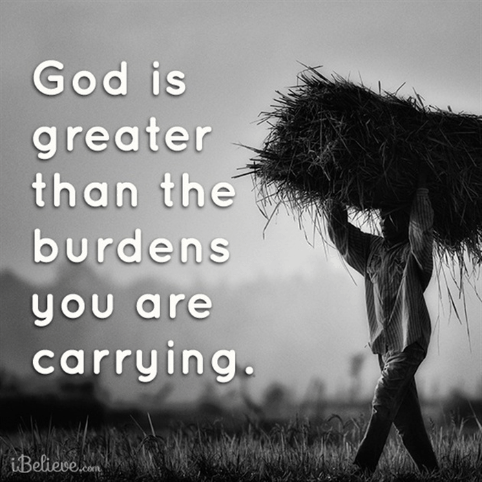God is Greater than the Burdens You are Carrying