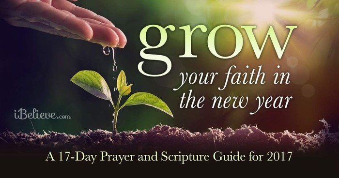 Grow Your Faith in the New Year: A 17-Day Prayer and Scripture Guide for 2017 
