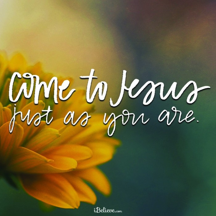 Come to Jesus Just as You Are!