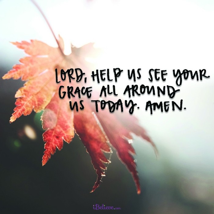 Lord, Help Us See Your Grace All Around Us Today