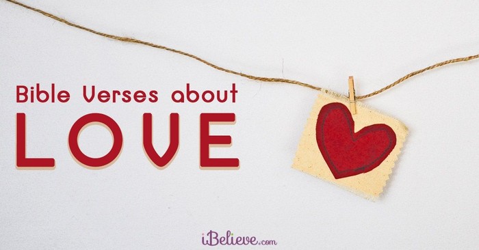 30 Bible Verses about Love for Family, Friends and Marriage