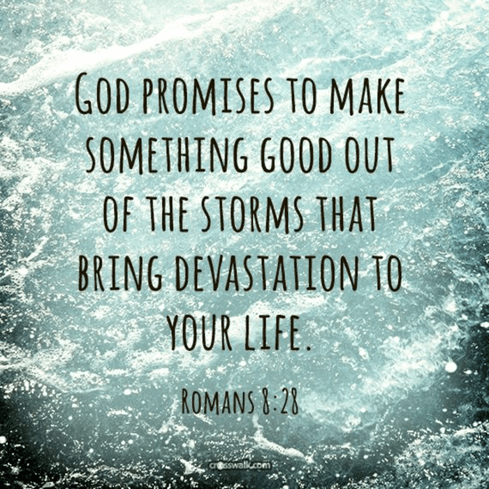God Promises to Make Something Good Out of the Storms